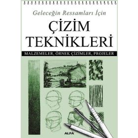 GELECEĞİN RESSAMLARI İÇİN ÇİZİM TEKNIKLERI MALZEMELER, ÖRNEK ÇİZİMLER, PROJELER - PETER STANYER