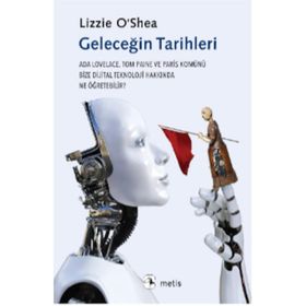 Geleceğin Tarihleri - Lizzie O'Shea - Metis Yayınları