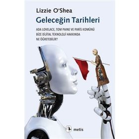 Geleceğin Tarihleri - Lizzie O'Shea - Metis Yayınları
