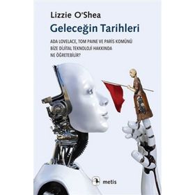Geleceğin Tarihleri - Lizzie O'Shea - Metis Yayınları
