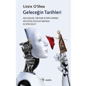 Geleceğin Tarihleri - Lizzie O'Shea - Metis Yayınları