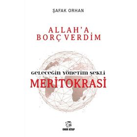 Geleceğin Yönetim Şekli Meritokrasi - Şafak Orhan