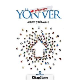 Geleceğine Yön Ver - Ahmet Çağlayan