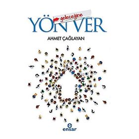 Geleceğine Yön Ver - Ahmet Çağlayan
