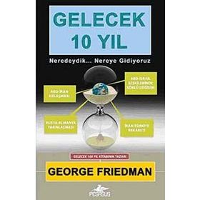 GELECEK 10 YIL - GEORGE FRIEDMAN