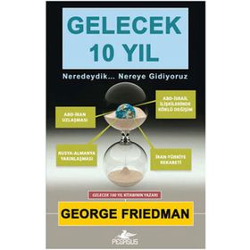 GELECEK 10 YIL - GEORGE FRIEDMAN