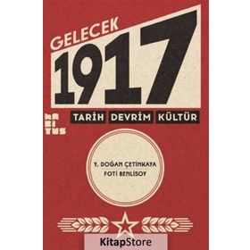 Gelecek 1917 - Tarih Devrim Kültür - Y. Doğan Çetinkaya