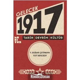 Gelecek 1917 - Tarih Devrim Kültür - Y. Doğan Çetinkaya