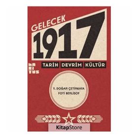 Gelecek 1917 - Tarih Devrim Kültür - Y. Doğan Çetinkaya