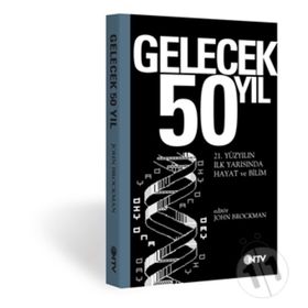 GELECEK 50 YIL - JOHN BROCKMAN