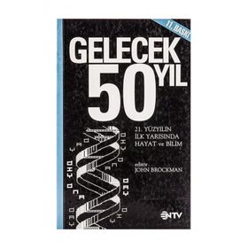 GELECEK 50 YIL - JOHN BROCKMAN