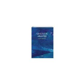 Gelecek Arayışı - Ali K. Metin