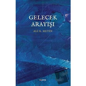 Gelecek Arayışı - Ali K. Metin