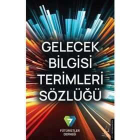 Gelecek Bilgisi Terimleri Sözlüğü - Destek Yayınları