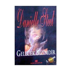 Gelecek Bizimdir - Danielle Steel