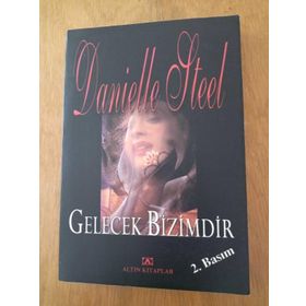 Gelecek Bizimdir - Danielle Steel