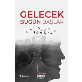 Gelecek Bugün Başlar - Fatih Elibol