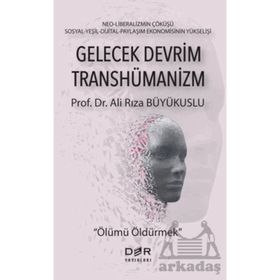 Gelecek Devrim Transhümanizm - Der Yayınları
