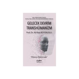 Gelecek Devrim Transhümanizm - Der Yayınları