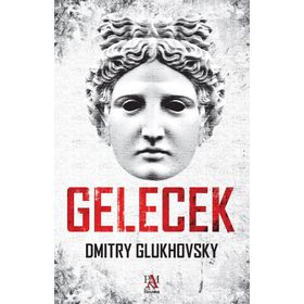 Gelecek - Dmitry Glukhovsky