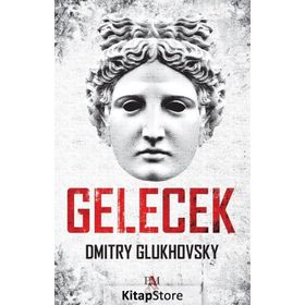 Gelecek - Dmitry Glukhovsky