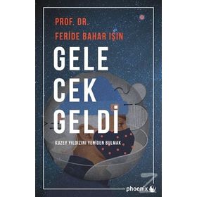 Gelecek Geldi - Feride Bahar Işın
