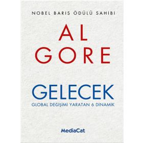 GELECEK GLOBAL DEĞIŞIMI YARATAN 6 DINAMIK - AL GORE