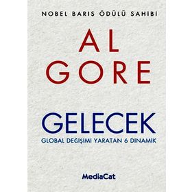 GELECEK GLOBAL DEĞIŞIMI YARATAN 6 DINAMIK - AL GORE