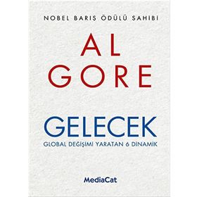 GELECEK GLOBAL DEĞIŞIMI YARATAN 6 DINAMIK - AL GORE