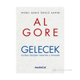 GELECEK GLOBAL DEĞIŞIMI YARATAN 6 DINAMIK - AL GORE