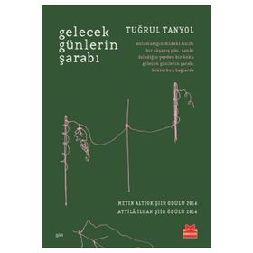 Gelecek Günlerin Şarabı - Tuğrul Tanyol