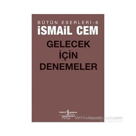 Gelecek İçin Denemeler - İsmail Cem