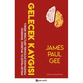 Gelecek Kaygısı - James Paul Gee