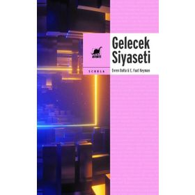 Gelecek Siyaseti - Evren Balta & E. Fuat Keyman - Ayrıntı Yayınları