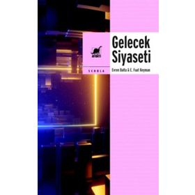 Gelecek Siyaseti - Evren Balta & E. Fuat Keyman - Ayrıntı Yayınları