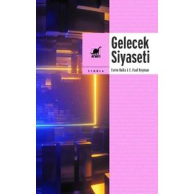 Gelecek Siyaseti - Evren Balta & E. Fuat Keyman - Ayrıntı Yayınları