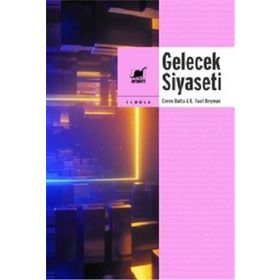 Gelecek Siyaseti - Evren Balta & E. Fuat Keyman - Ayrıntı Yayınları