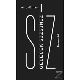 Gelecek Sizsiniz - Aytaç Yiğitler
