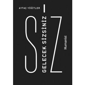 Gelecek Sizsiniz - Aytaç Yiğitler