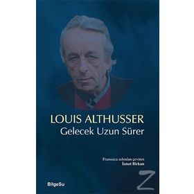Gelecek Uzun Sürer - Louis Althusser
