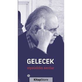 Gelecek - Ziyaüddin Serdar