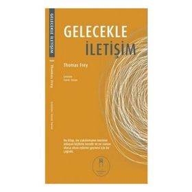 Gelecekle İletişim - Thomas Frey