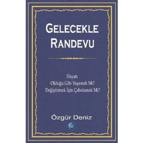 Gelecekle Randevu - Özgür Deniz