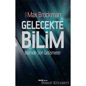 Gelecekte Bilim - Max Brockman