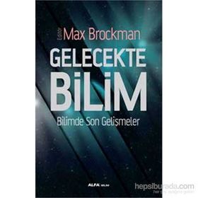 Gelecekte Bilim - Max Brockman