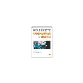 Gelecekte Çalışma Hayatı ve Yönetim Nobel Bilimsel Eserler