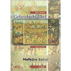 Gelecekteki İlkel - John Zerzan