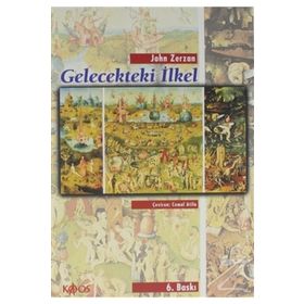 Gelecekteki İlkel - John Zerzan