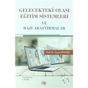Gelecekteki Olası Eğitim Sistemleri Ve Bazı Araştırmalar - Veysel Sönmez