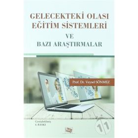 Gelecekteki Olası Eğitim Sistemleri Ve Bazı Araştırmalar - Veysel Sönmez